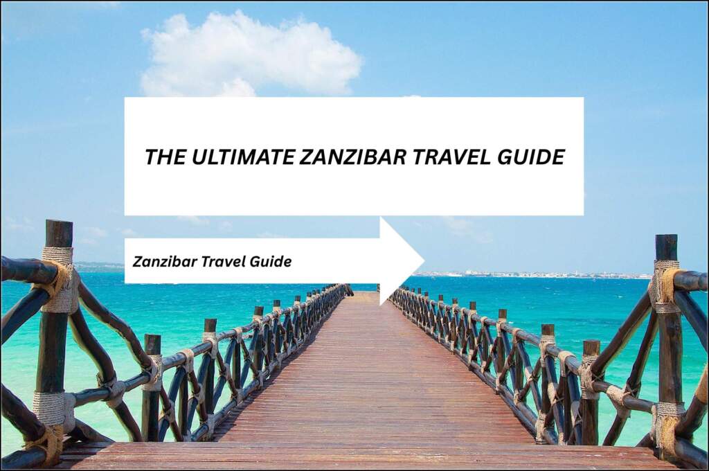 ''THE ULTIMATE ZANZIBAR TRAVEL GUIDE''